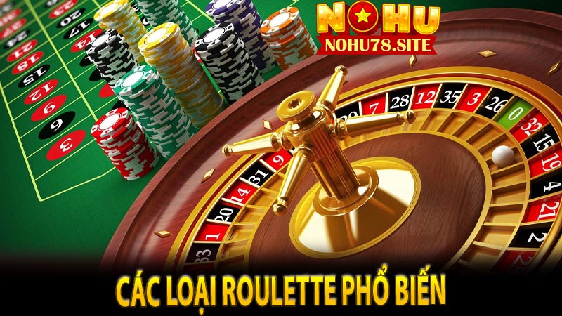 Các loại Roulette phổ biến