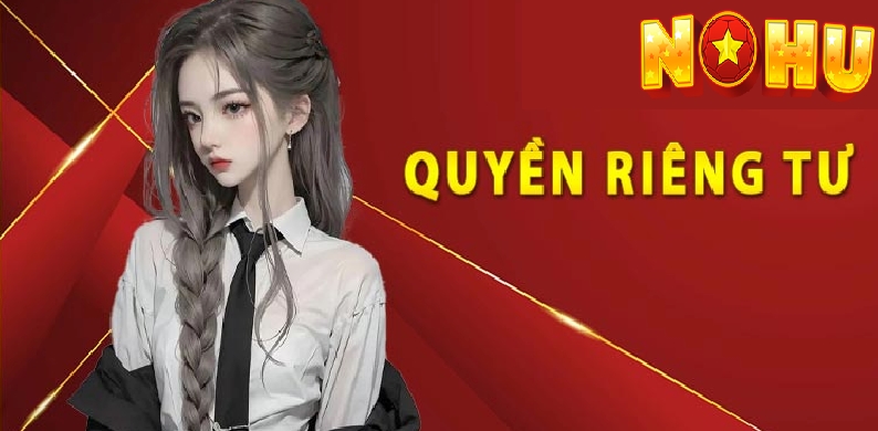 Giới thiệu đôi nét về quyền riêng tư Nohu