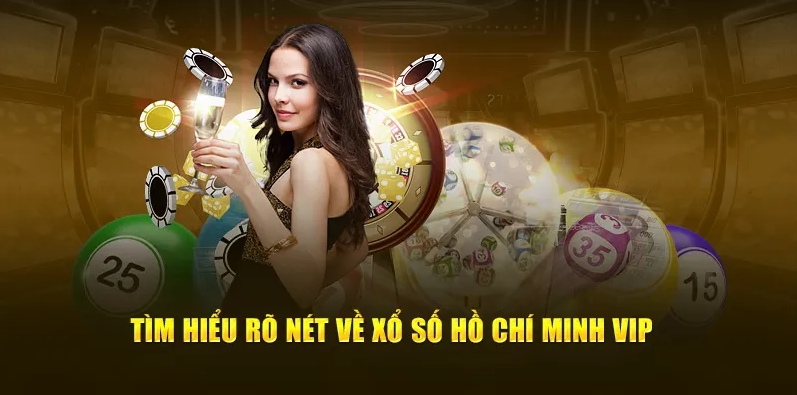 Mô tả xổ số Hồ Chí Minh VIP
